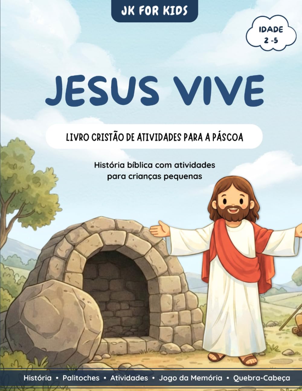Jesus Vive! Livro de Atividades Cristão da Páscoa para Crianças – História Bíblica com Colorir e Aprendizado (2 a 5 anos): A História da Ressurreição ... Cristãs (Série Bíblica para Crianças)