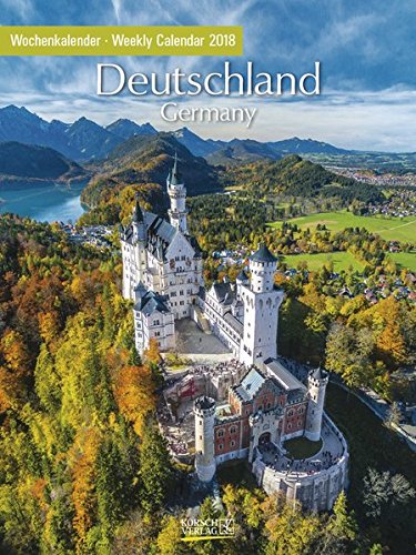 Deutschland 2018: Foto-Wochenkalender Deutschland 2018: Foto-Wochenkalender