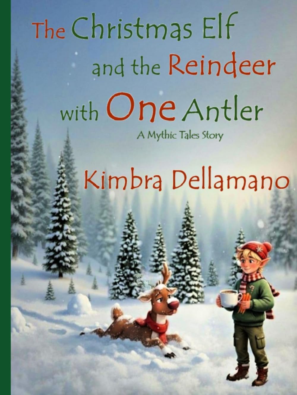 The Christmas Elf and the Reindeer with One Antler (Mythic Tales)