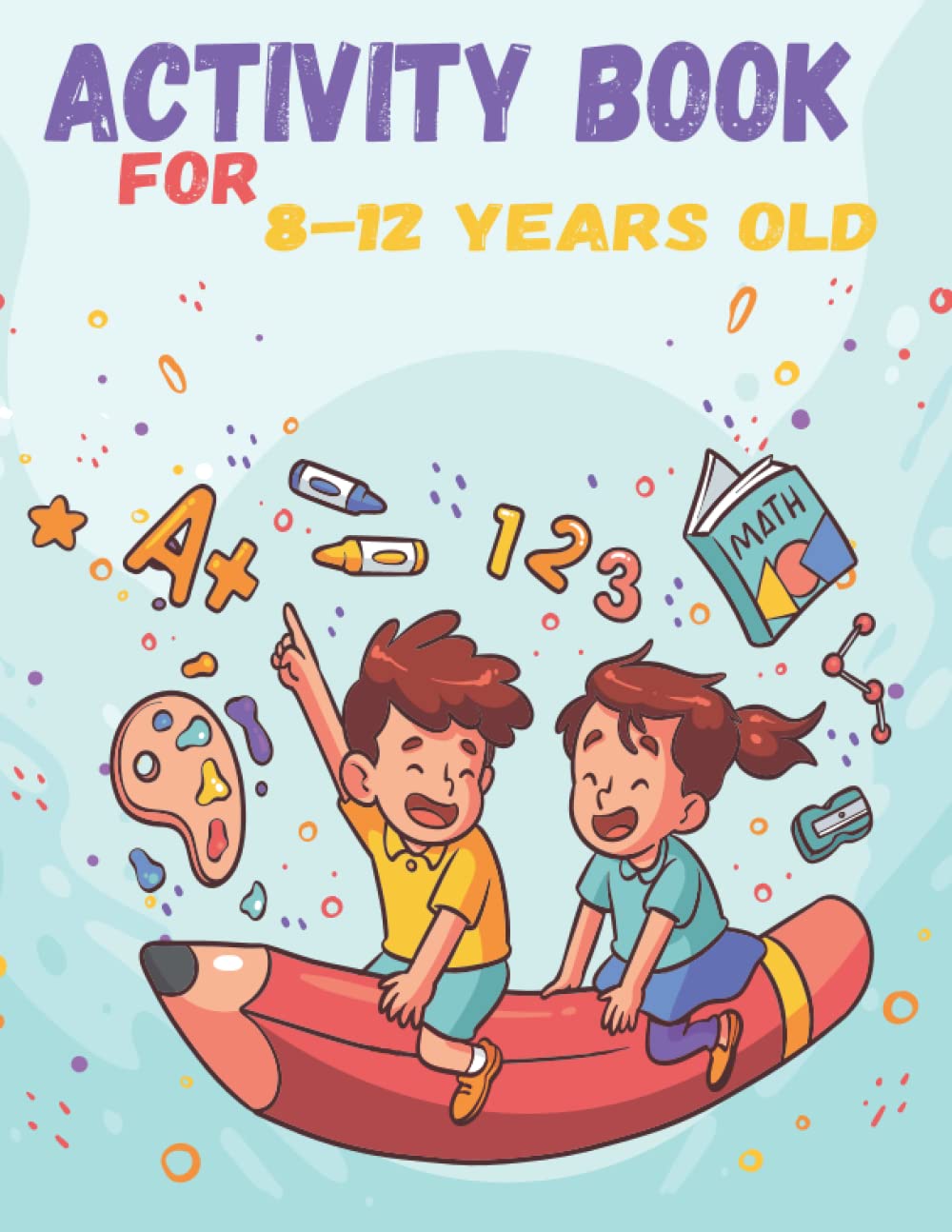 Activity book for 8-12 YEARS OLD: mixed puzzl book-kids activity for 8 9 10 11 12 years ,Word search, Sudoku coloring pages, Mazes and Draw