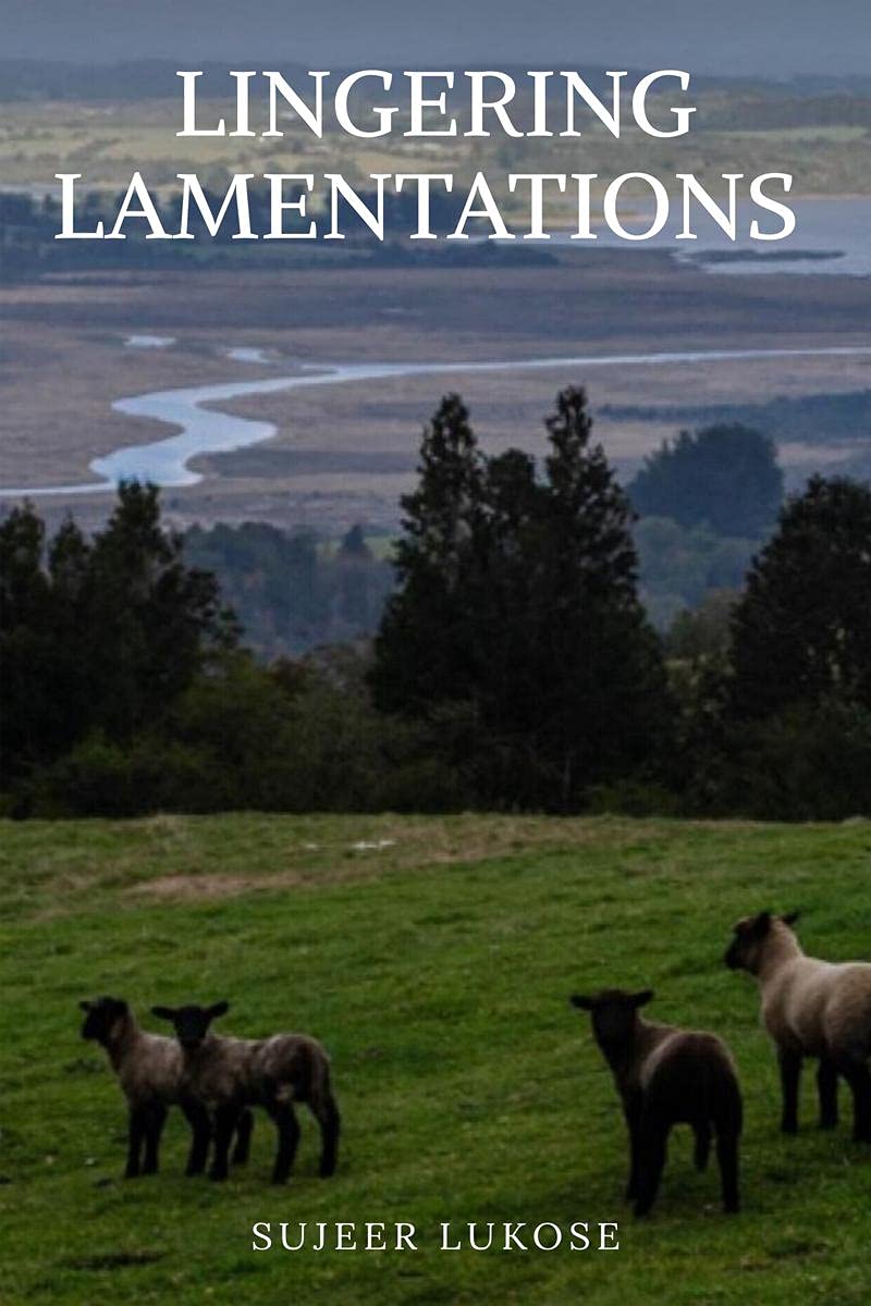 Sujeer LukoseLINGERING LAMENTATIONS
