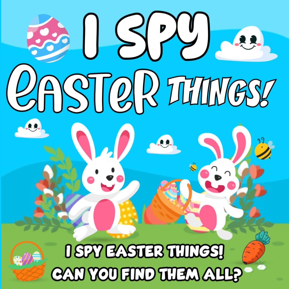 Easter Basket Gifts Kids: I Spy Easter for Kids: A Fun Search and Find Picture Puzzle Book – Cute Bunnies, Eggs & Spring Objects | Easter Basket Stuffers,