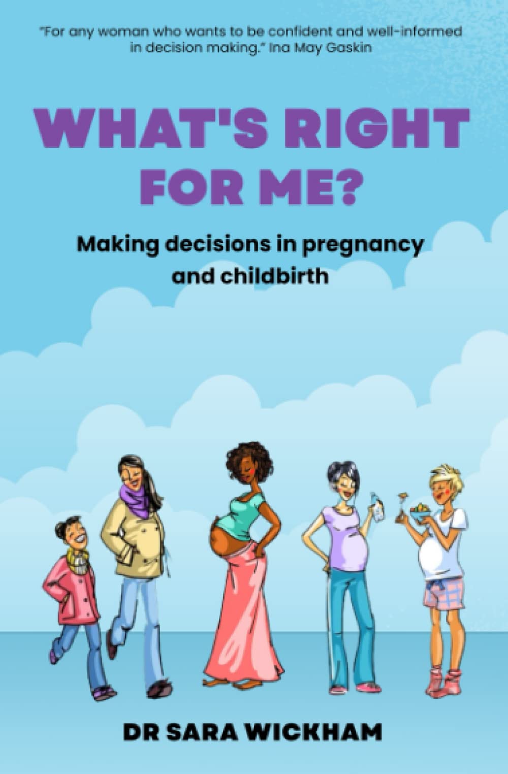 Birthmoon Creations What's Right For Me?: Making decisions in pregnancy and childbirth