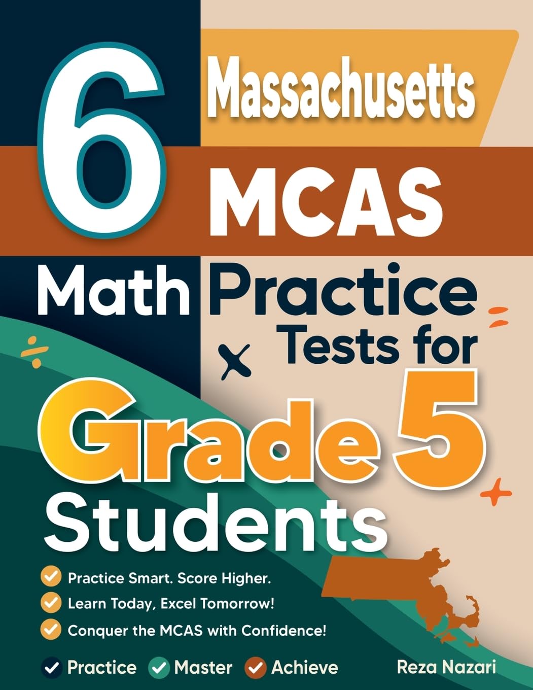 6 Massachusetts MCAS Grade 5 Math Practice Tests: A Complete Guide to Building Math Mastery and Excelling on the Massachusetts MCAS Test