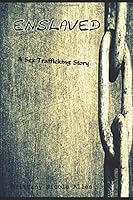 ENSLAVED: A Sex Trafficking Story 1520559445 Book Cover