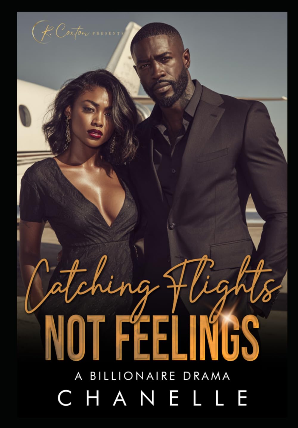 Catch Flights Not Feelings: A Billionaire Drama