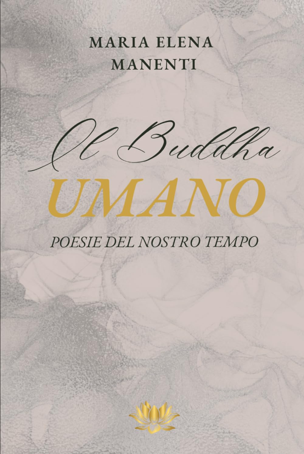 Il Buddha Umano: Poesie del nostro tempo