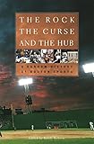  The Rock, The Curse, And The Hub: A Random History Of Boston Sports