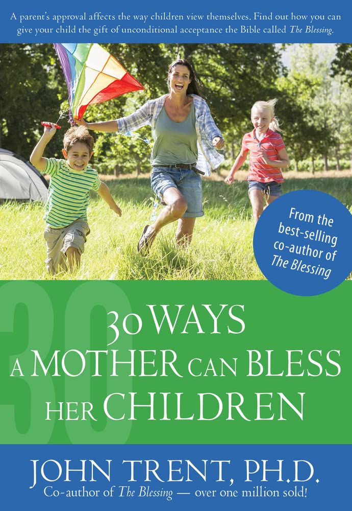 30 Ways a Mother Can Bless Her Children (Blessing Books) (John Trent)