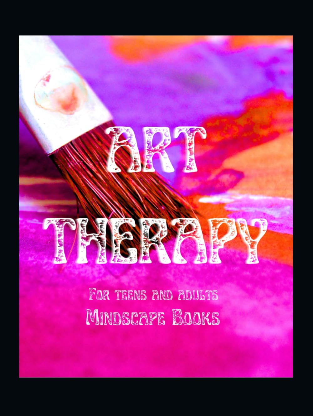 Art Therapy - For Teens and Adults: A creative therapeutic anti-stress creative course for teens and adults to improve mental, emotional, and psychological well-being and improve self-awareness