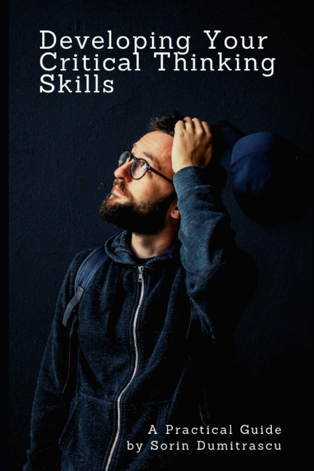 Developing Your Critical Thinking Skills: A Practical Guide: 3 (Management)