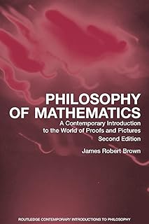 Philosophy of Mathematics: A Contemporary Introduction to the World of Proofs and Pictures