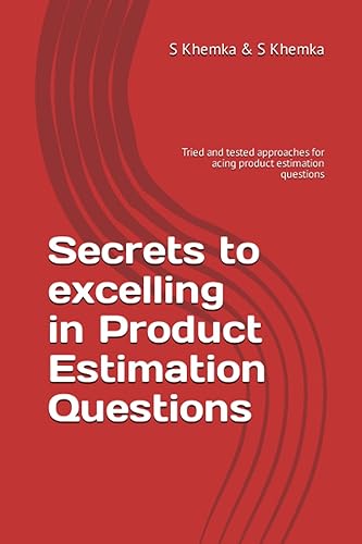 Secrets to excelling in Product Estimation Questions: Tried and tested approaches for acing product estimation questions