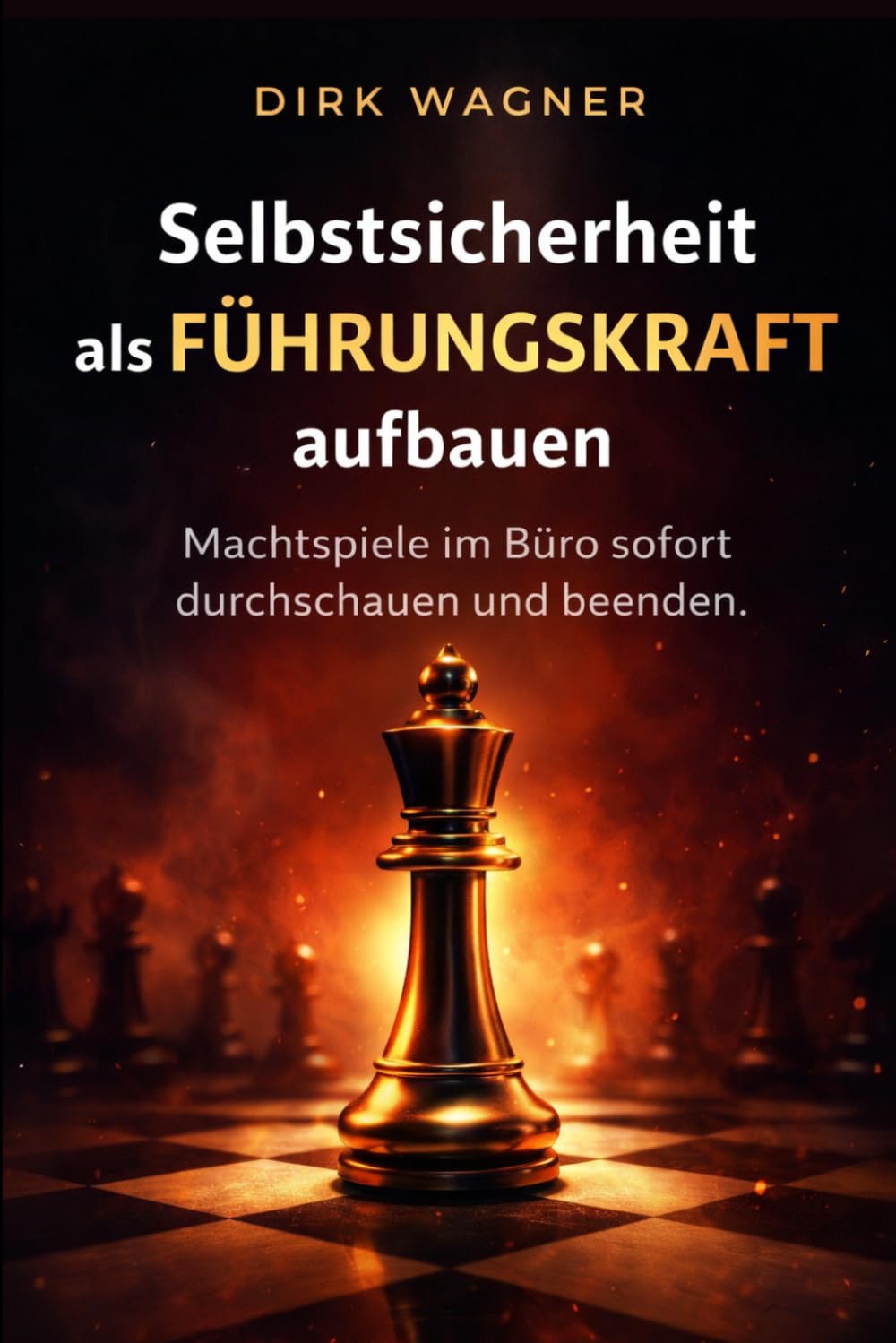 Selbstsicherheit als Führungskraft aufbauen: Machtspiele im Büro sofort durchschauen und beenden