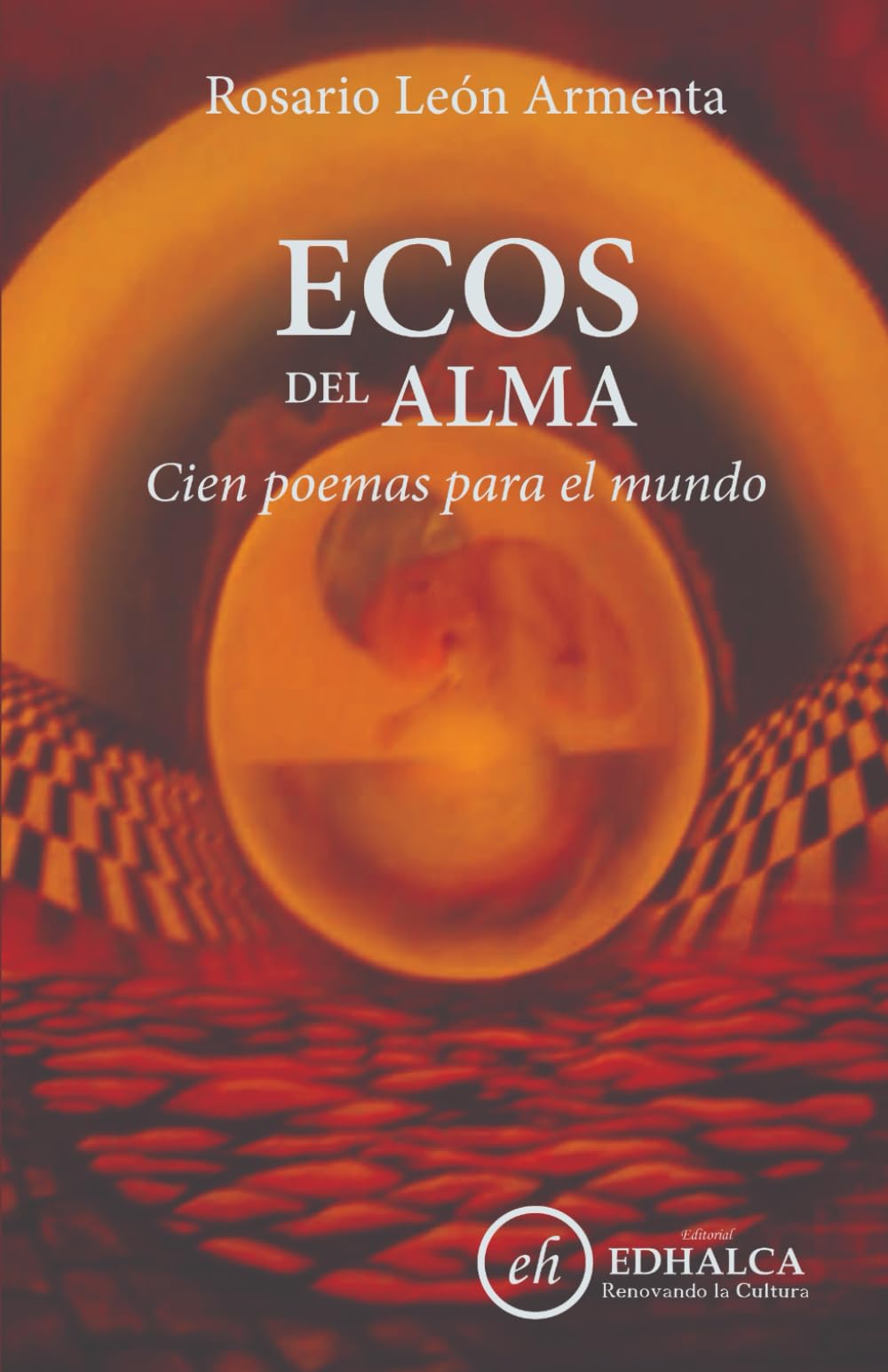 Ecos del Alma: 100 poemas para el mundo