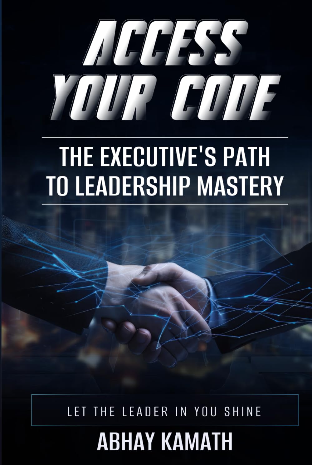 Access Your Code: The Executive's Path to Leadership Mastery      Hardcover – April 25, 2025