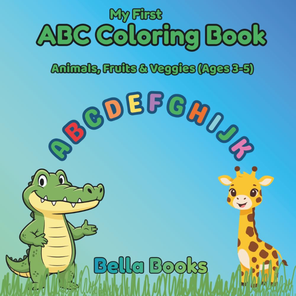 My First ABC Coloring Book: Animals, Fruits & Vegetables for Kids Ages 3–5: Learn Letters While Having Fun Coloring