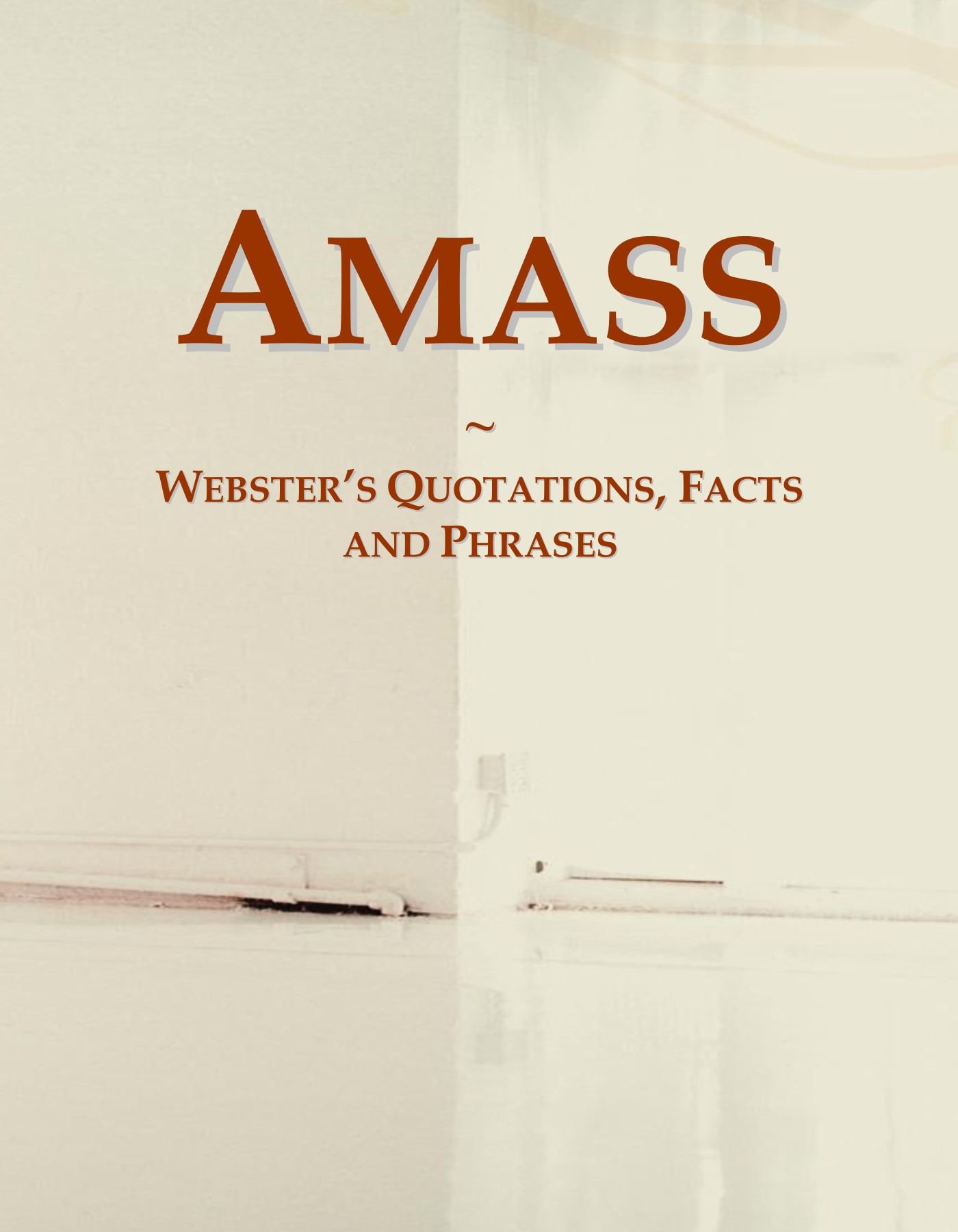 Amass: Webster's Quotations, Facts and Phrases