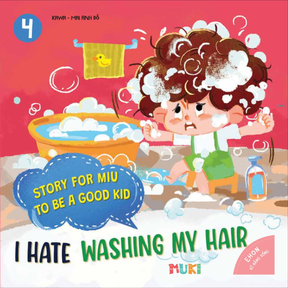 Little Miu, I Hate Washing My Hair!: A Heartwarming Story to Help Toddlers Overcome the Fear of Bath Time, Build Personal Hygiene Habits, and Discover the Joy of Being Clean (Ages 3-6)