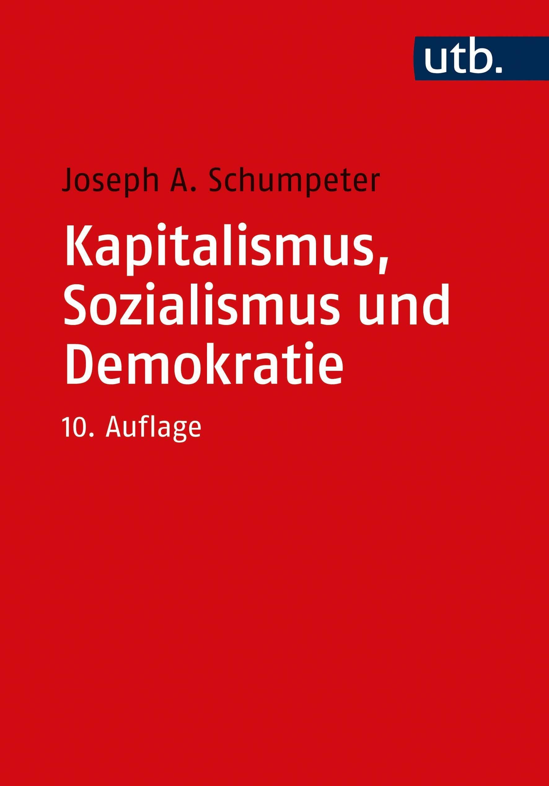 Kapitalismus, Sozialismus und Demokratie: Mit einer Einführung von Heinz D. Kurz