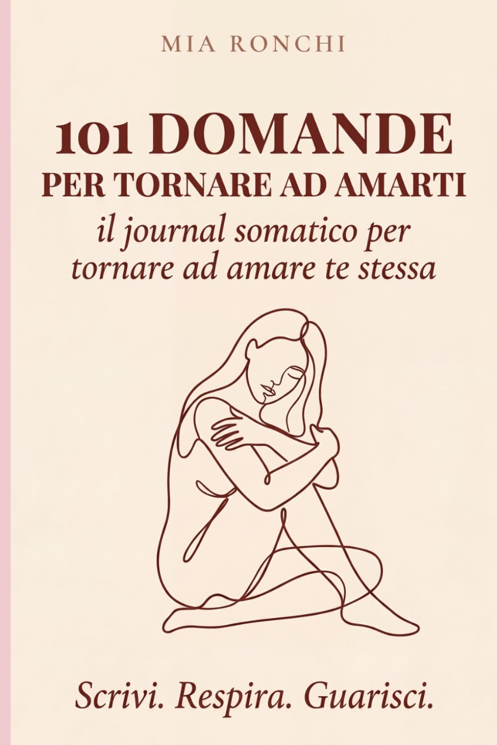 101 Domande per Tornare ad Amarti: un Percorso di Autoguarigione e Accettazione per Ritrovare l'Amore per Te Stessa