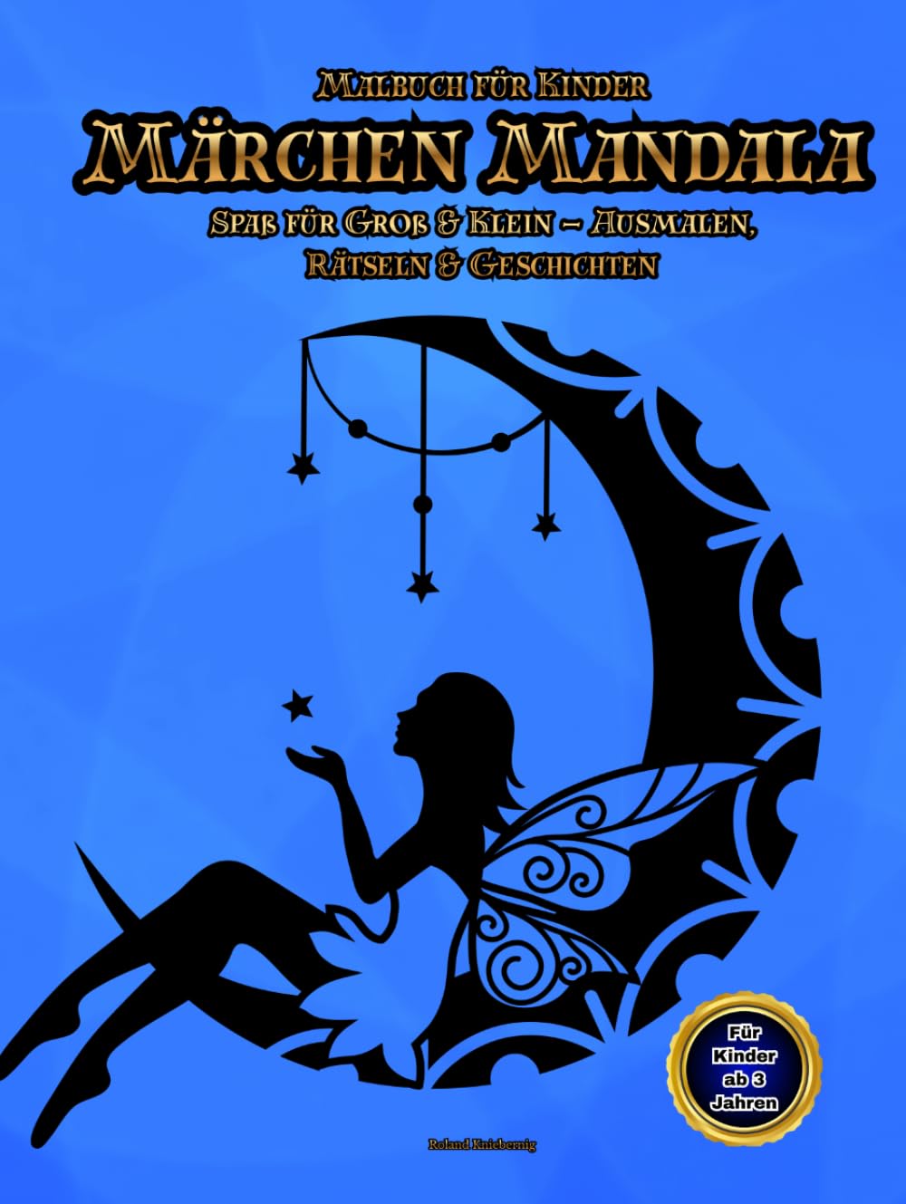 Märchen Mandala Malbuch: Ausmalen, träumen und entdecken – Mandalas, Märchen & Labyrinthe ab 3 Jahren