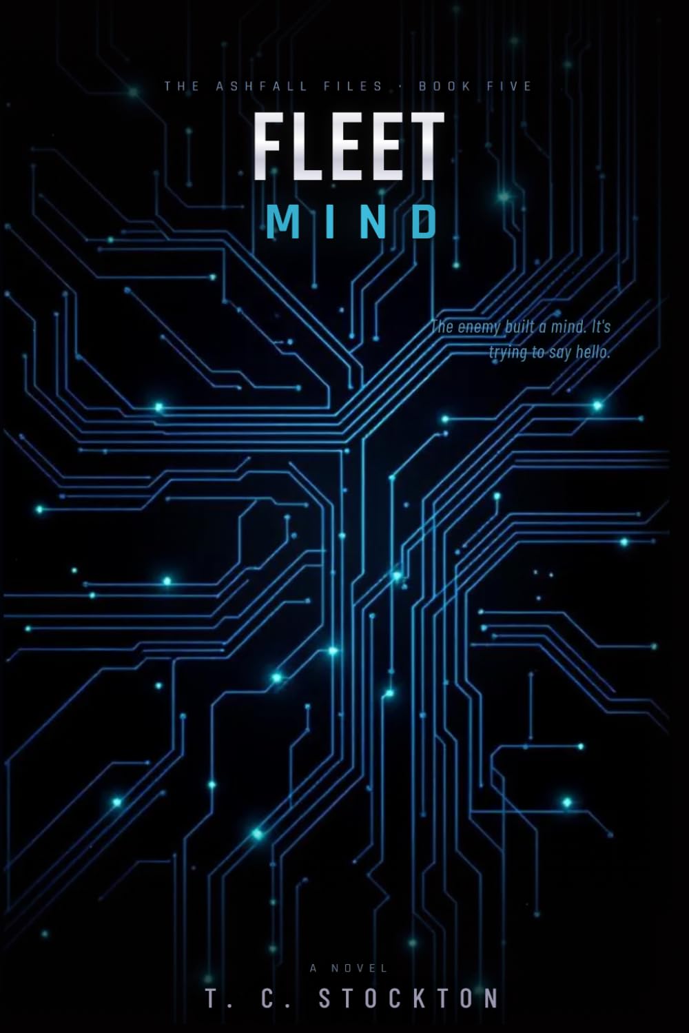 Fleet Mind: A Military Science Fiction Novel: (Ashfall Files, Book 5)