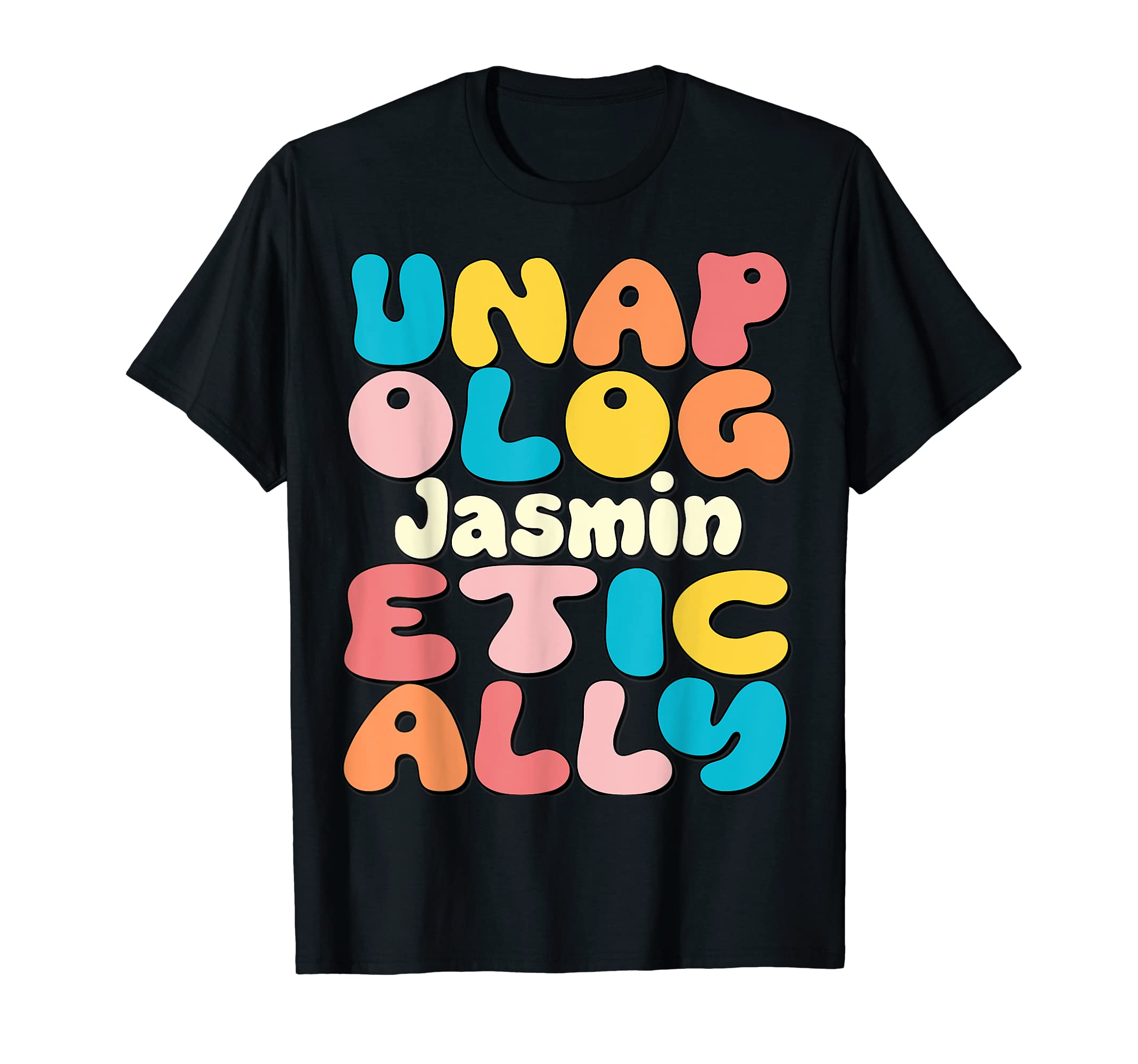 Jasmin Personalized Name Groovy Unapologetically Jasmin T-Shirt