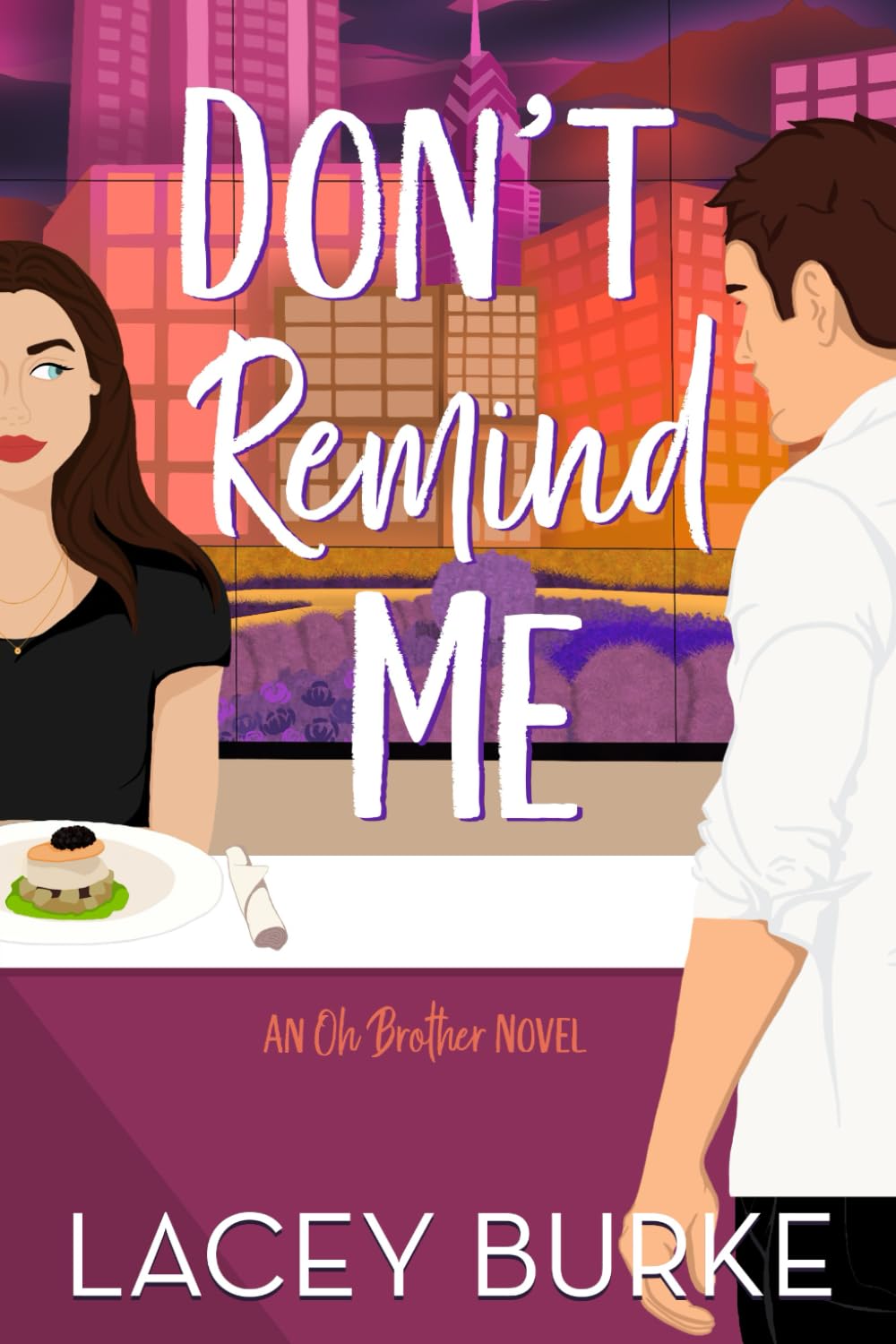 Don't Remind Me: A Steamy Contemporary Chef Romance: 1 (Oh Brother Romance)