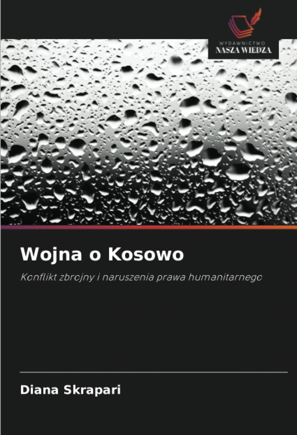 Wojna o Kosowo: Konflikt zbrojny i naruszenia prawa humanitarnego