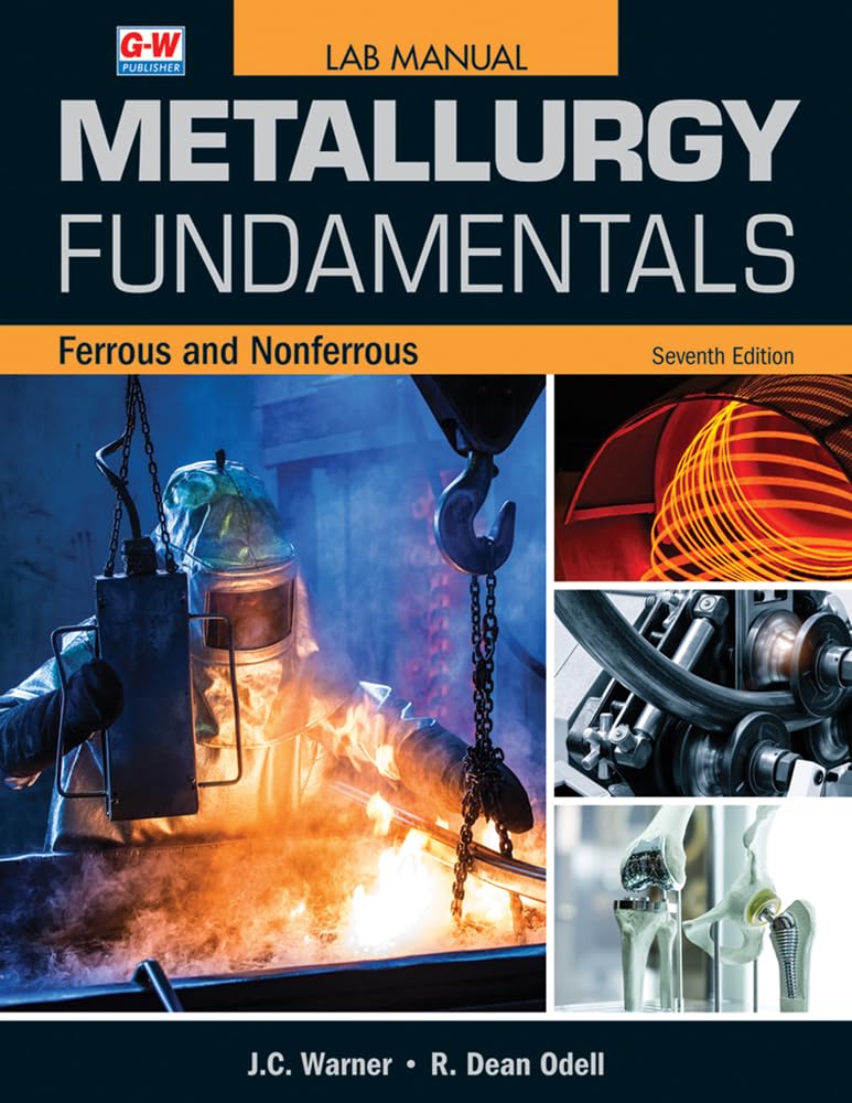 Metallurgy Fundamentals Seventh Edition, Revised, Lab Manual