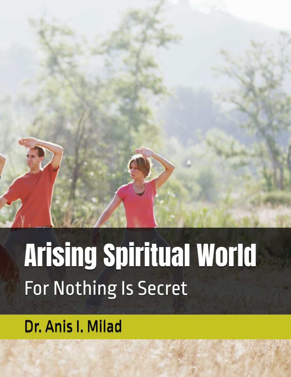 Arising Spiritual World: For Nothing Is Secret