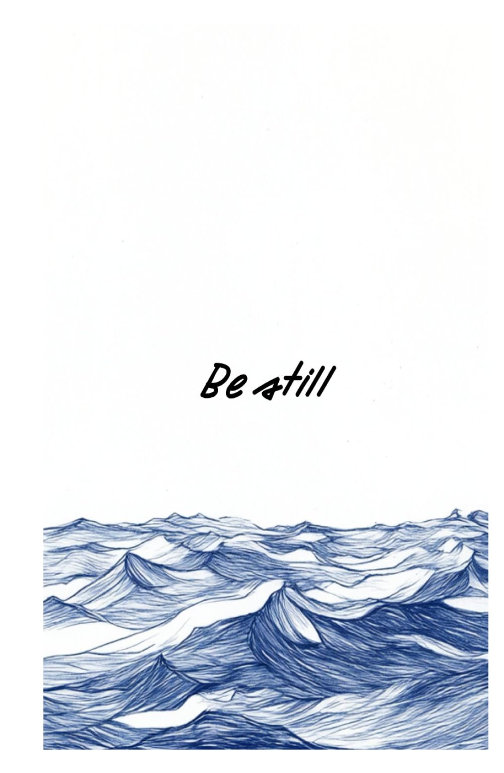 Be Still: Finding calm in the chaos