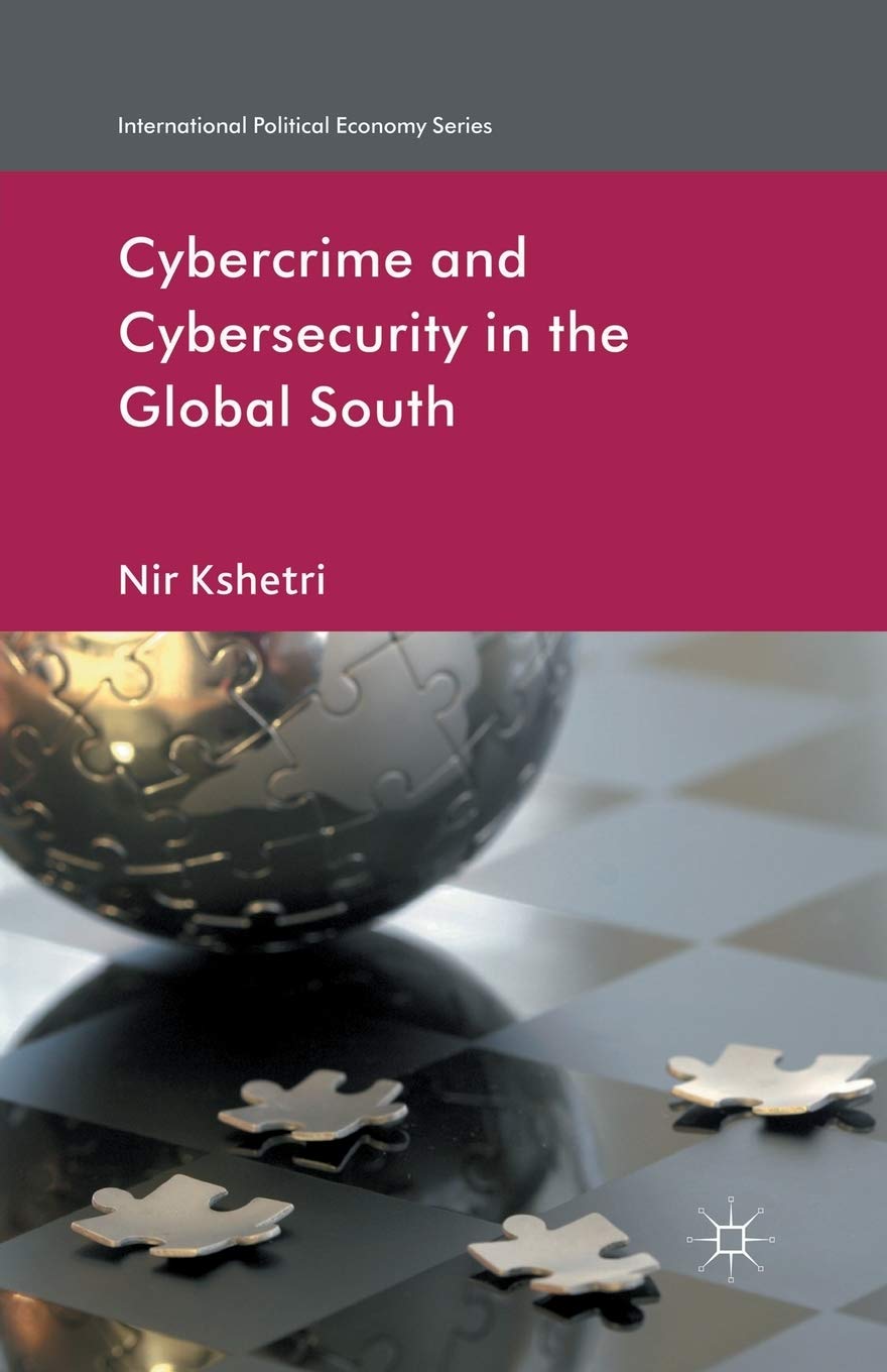 Cybercrime and Cybersecurity in the Global South (International Political Economy Series)