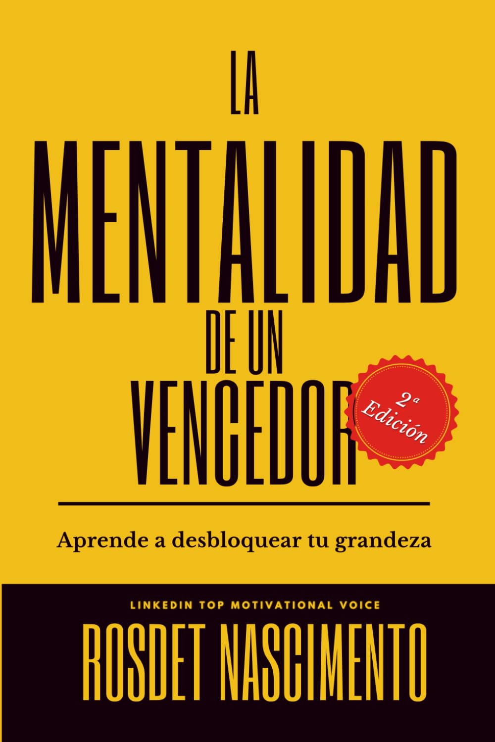 La Mentalidad De Un Vencedor: Construye una vida exitosa y domina tu destino