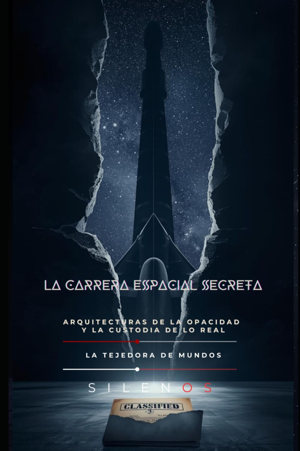 LA CARRERA ESPACIAL SECRETA: Arquitecturas de la opacidad y la custodia de lo real: 13 (Illuminati)