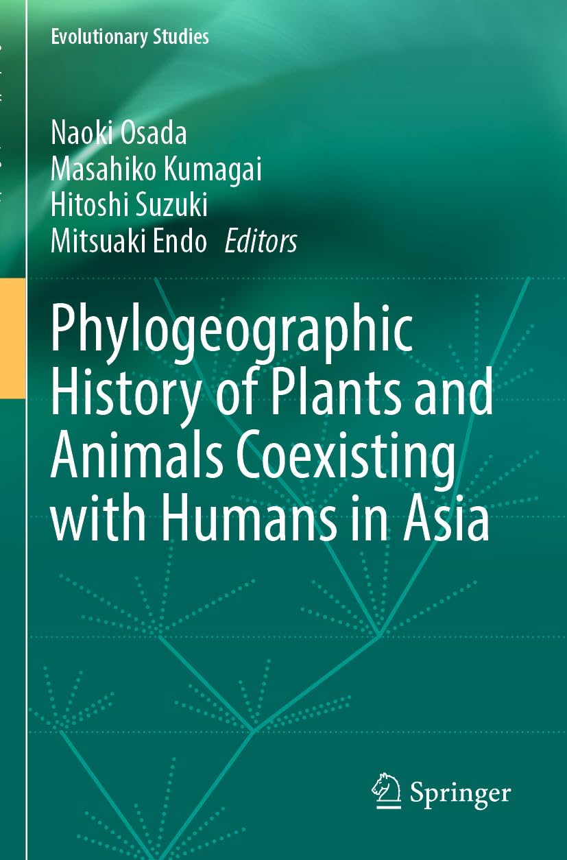 Phylogeographic History of Plants and Animals Coexisting with Humans in Asia (Evolutionary Studies)