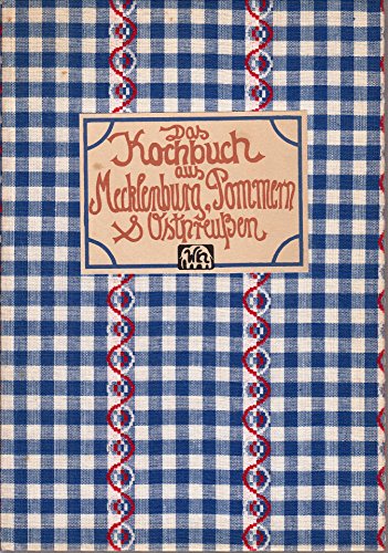 Das Kochbuch aus Mecklenburg, Pommern und Ostpreussen
