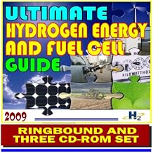 2009 Ultimate Hydrogen Energy and Fuel Cell Guide - Breakthrough Technologies for Future Energy from Water and Fossil Fuels for Transportation and Power (Ringbound Book plus Three CD-ROMs)