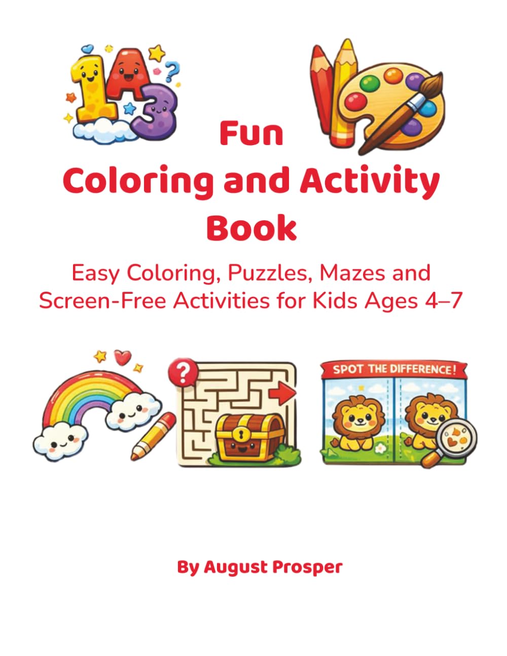 Fun Coloring and Activity Book: Easy Coloring, Puzzles, Mazes and Screen-Free Activities for Kids Ages 4–7