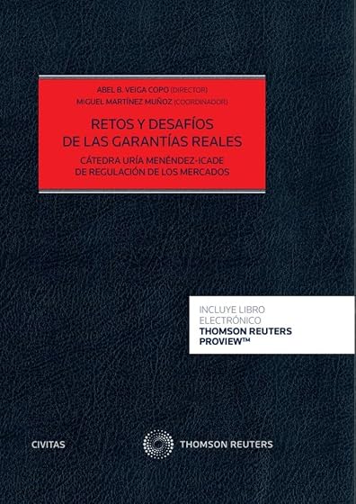 Retos Y Desafíos De Las Garantías Reales: Cátedra Uría Menéndez-ICADE de regulación de los mercados