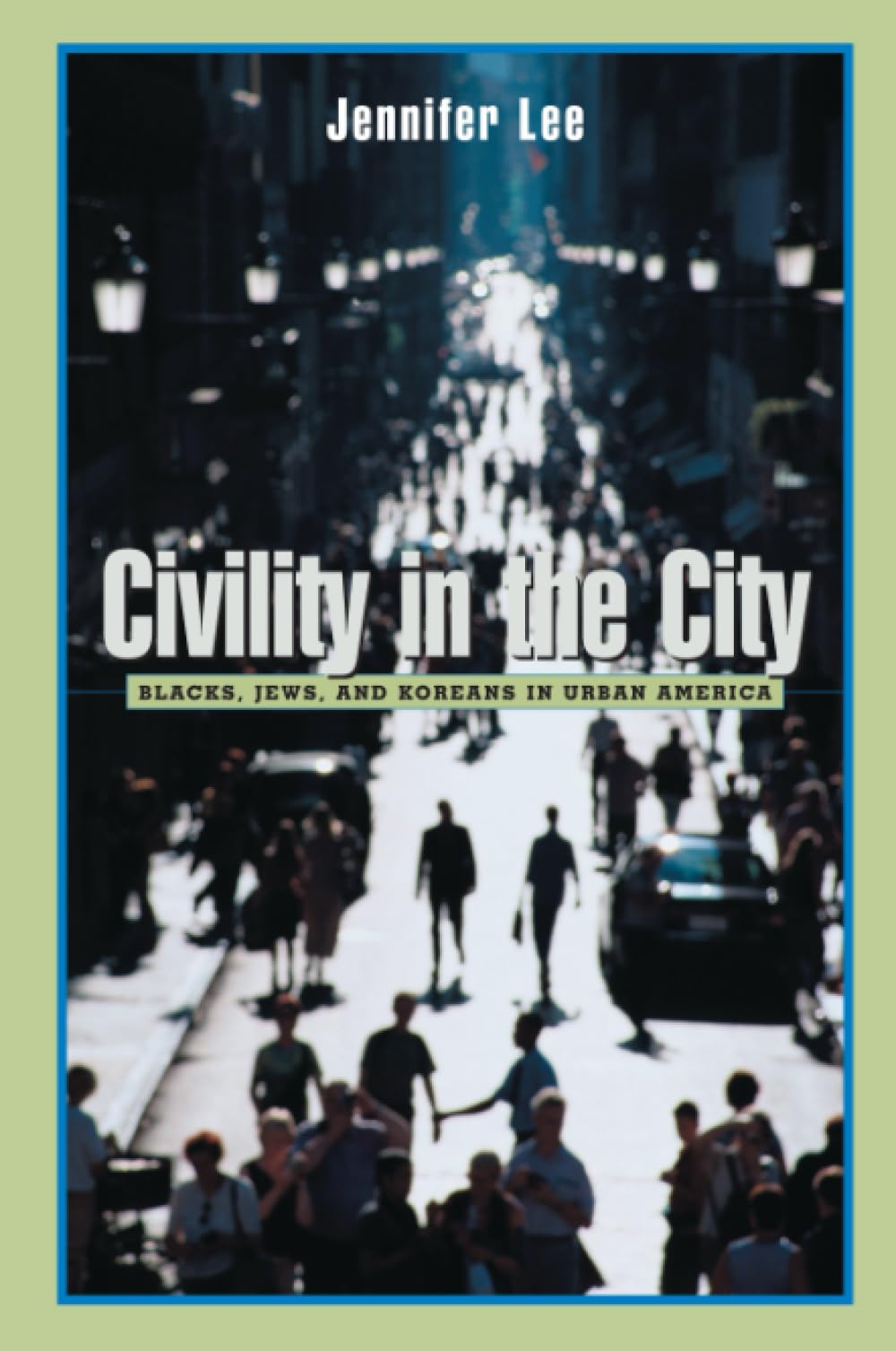 Buy Civility in the City: Blacks, Jews, And Koreans in Urban America — BookShops.in