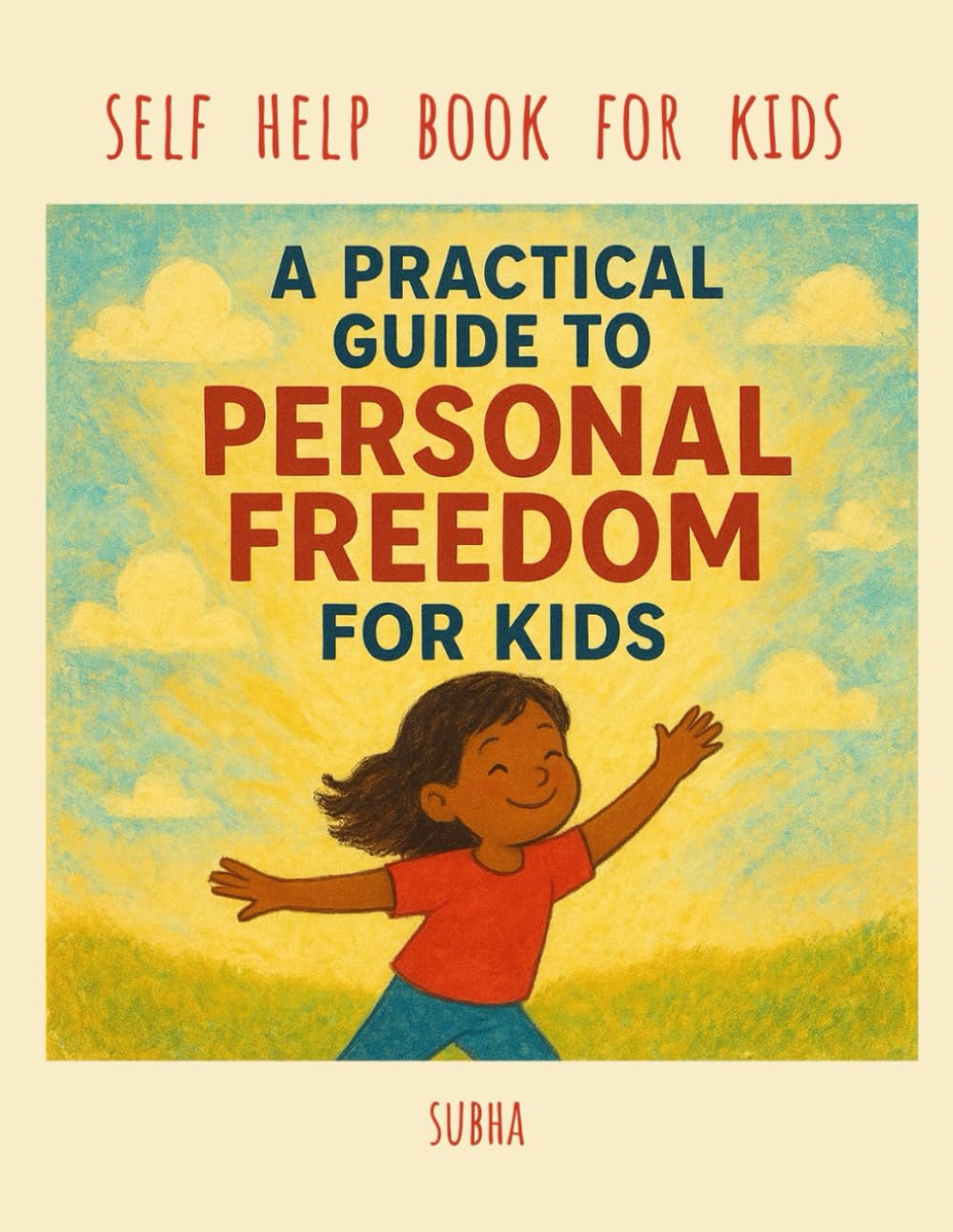 A Practical Guide to Personal Freedom for Kids