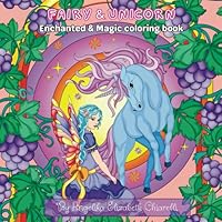 Fairies & Unicorns: Enchanted & Magic coloring book B0F5MYV8HB Book Cover