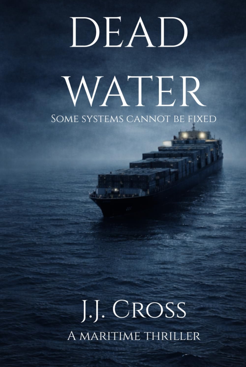 DEAD WATER: A Maritime Survival Thriller