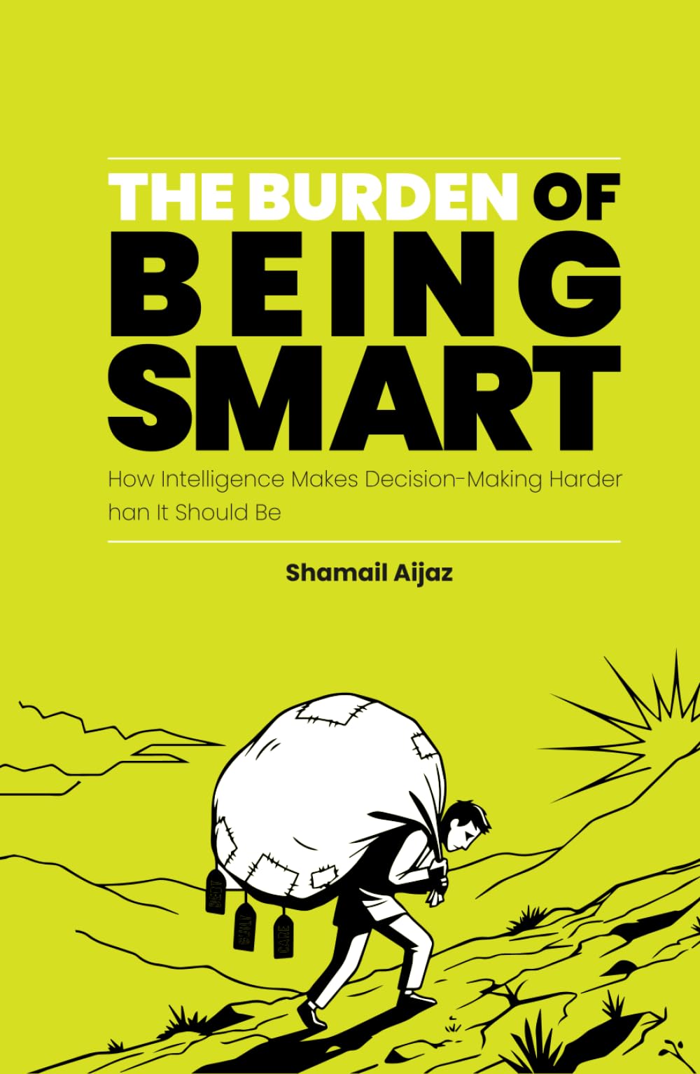 The Burden of Being Smart: How Intelligence Makes Decision-Making Harder Than It Should Be