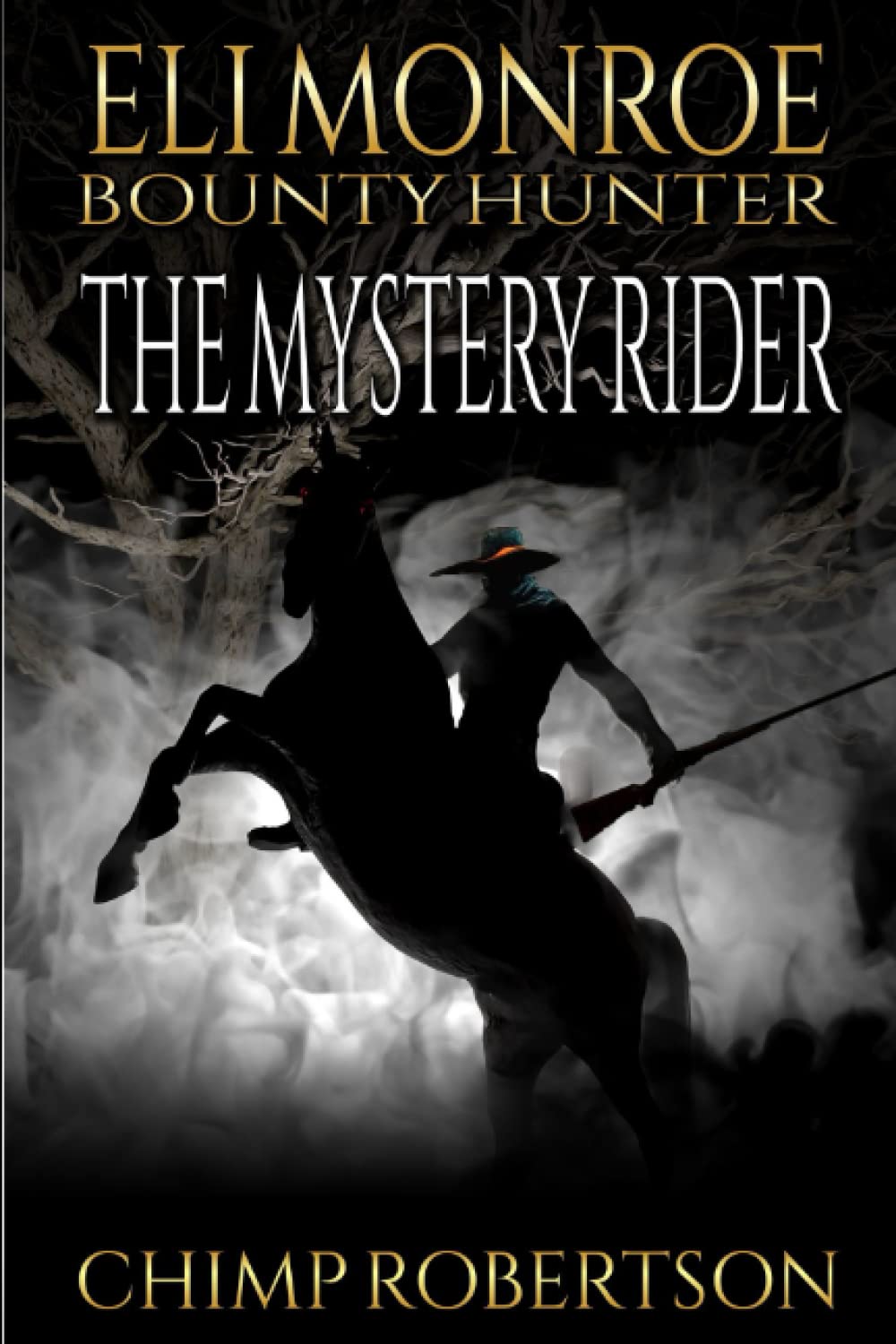 Eli Monroe: Bounty Hunter: The Mystery Rider: A Western Adventure