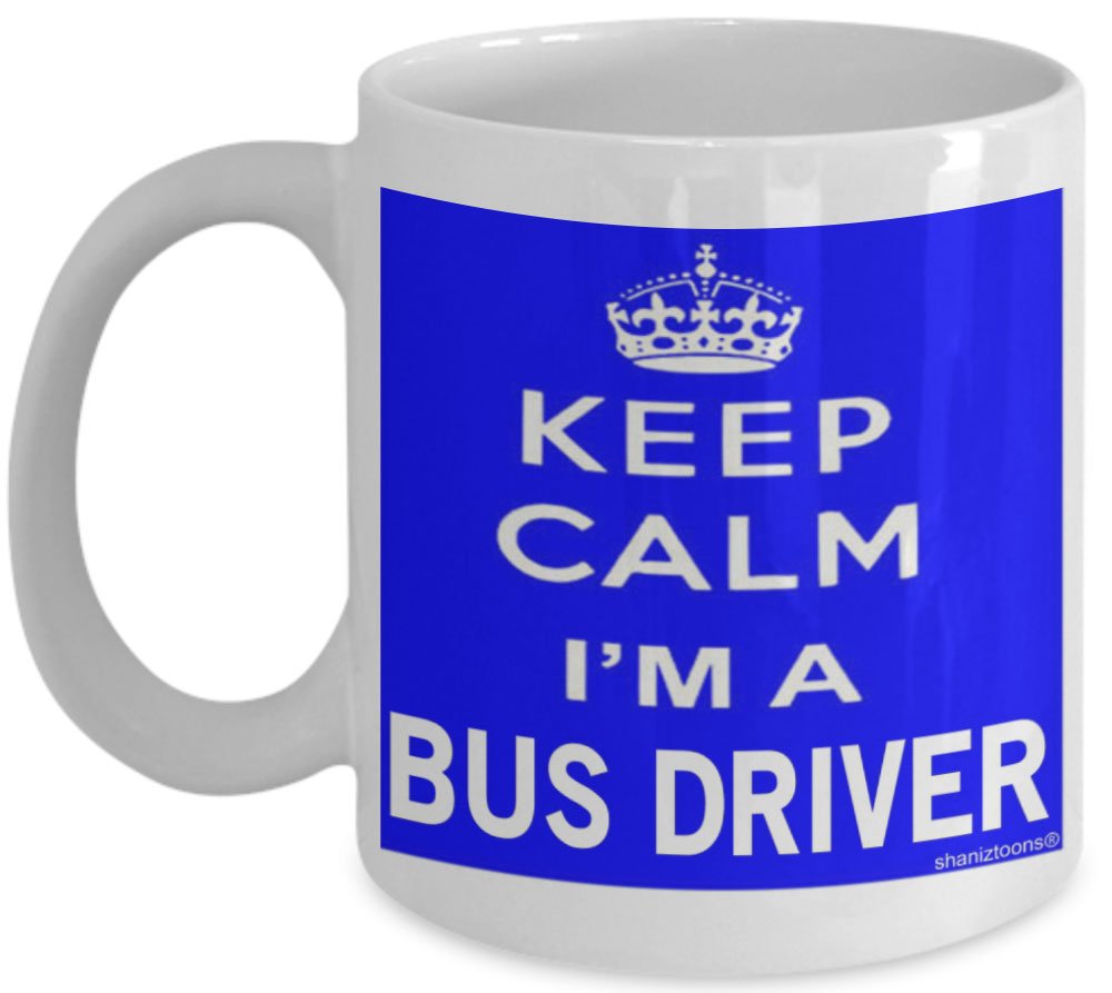 Shaniztoons White Keep Calm I'm A Bus Driver Gift Mug