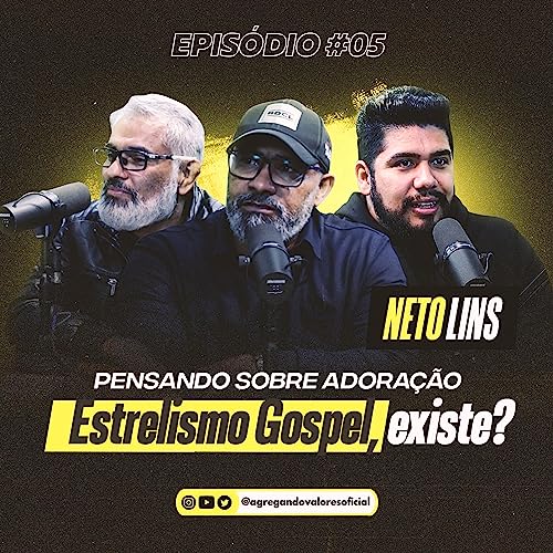 ESTRELISMO GOSPEL, EXISTE? - Podcast Agregando Valores | EPIS&Oacute;DIO #05 Titelbild