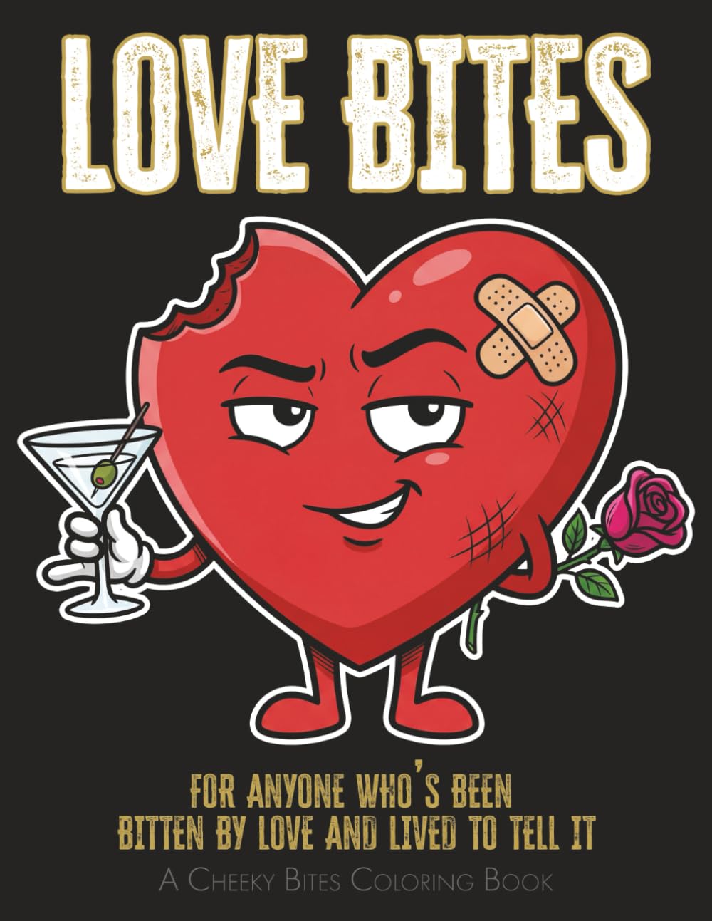 LOVE BITES: A Premium Adult Coloring Book of Heartbreak, Humor, and Healing (The Cheeky Series)